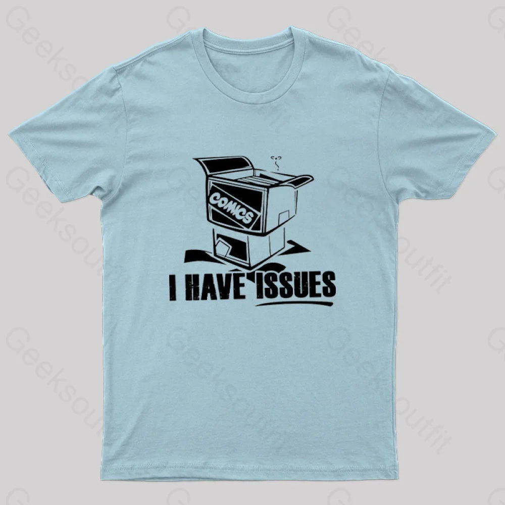 I Have Issues Nerd T-Shirt Light Blue / S