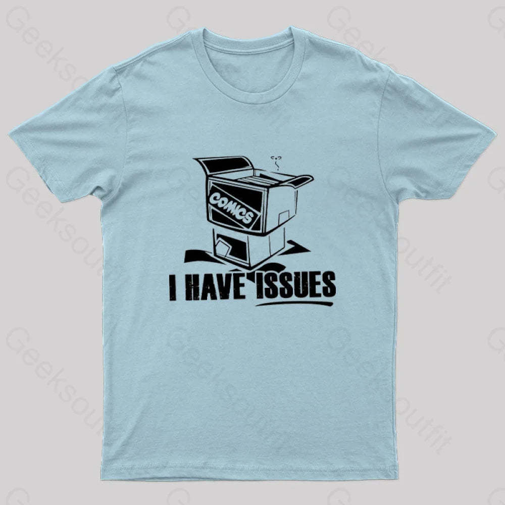 I Have Issues Nerd T-Shirt Light Blue / S