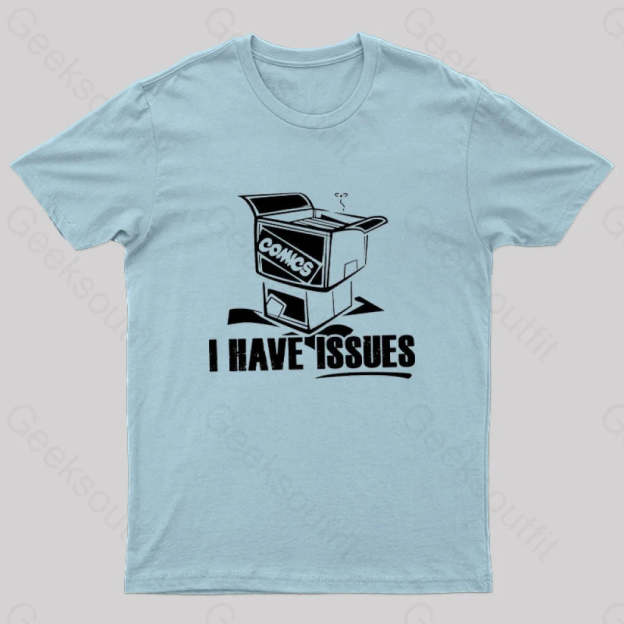I Have Issues Nerd T-Shirt Light Blue / S