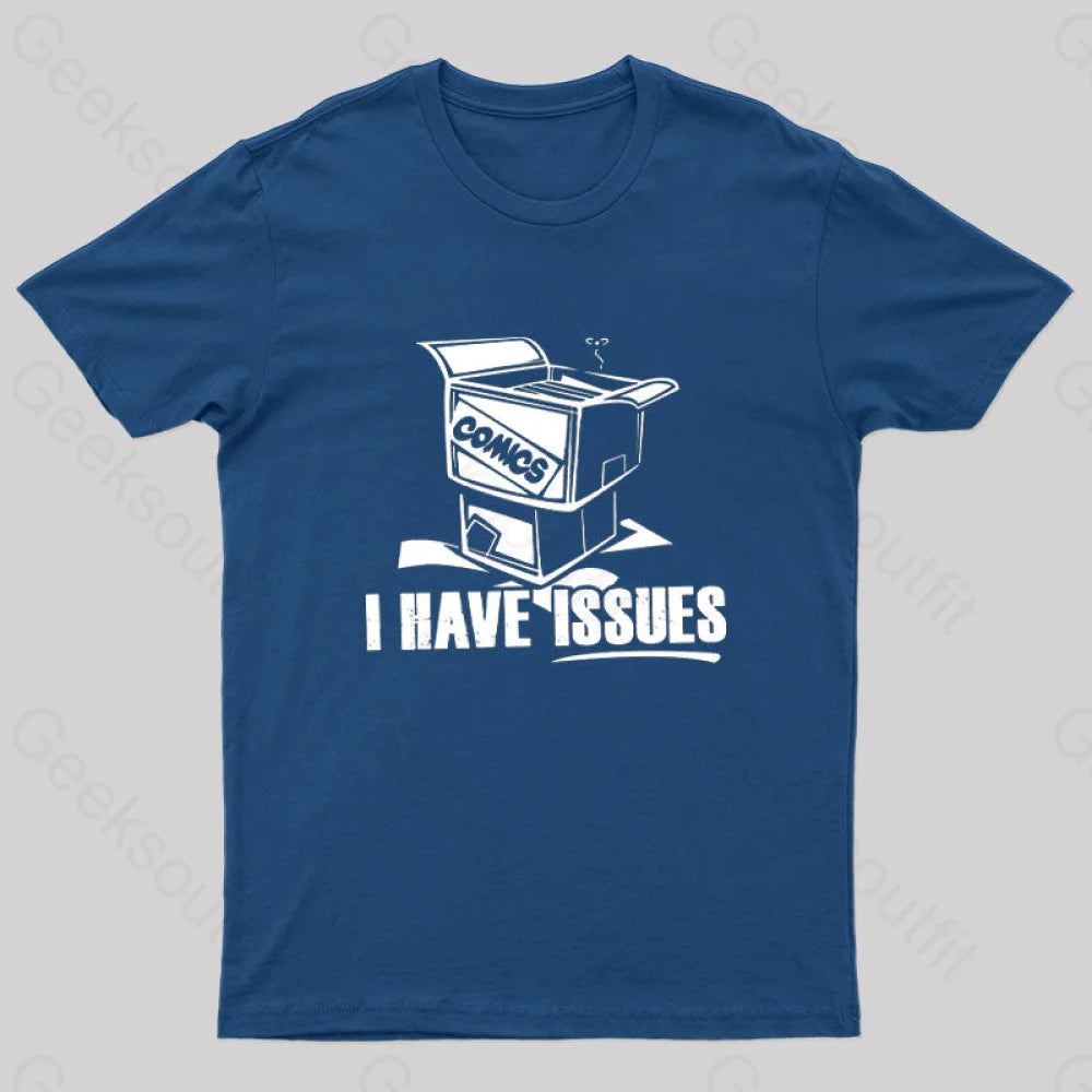 I Have Issues Nerd T-Shirt Navy / S
