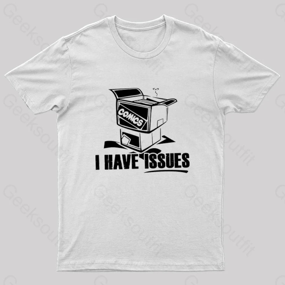 I Have Issues Nerd T-Shirt White / S