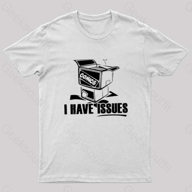 I Have Issues Nerd T-Shirt White / S