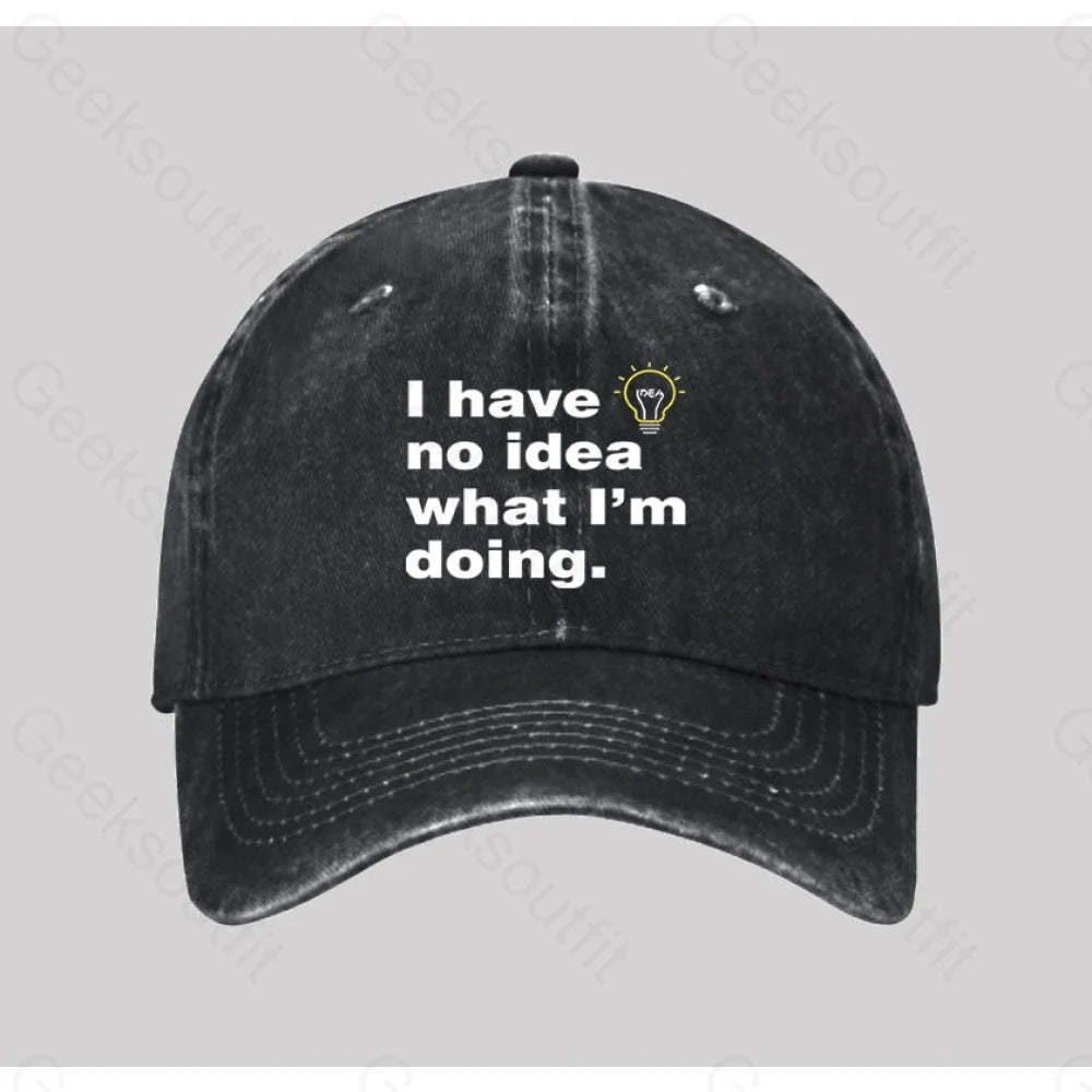 I Have No Idea What I¡¯m Doing Washed Vintage Baseball Cap Black