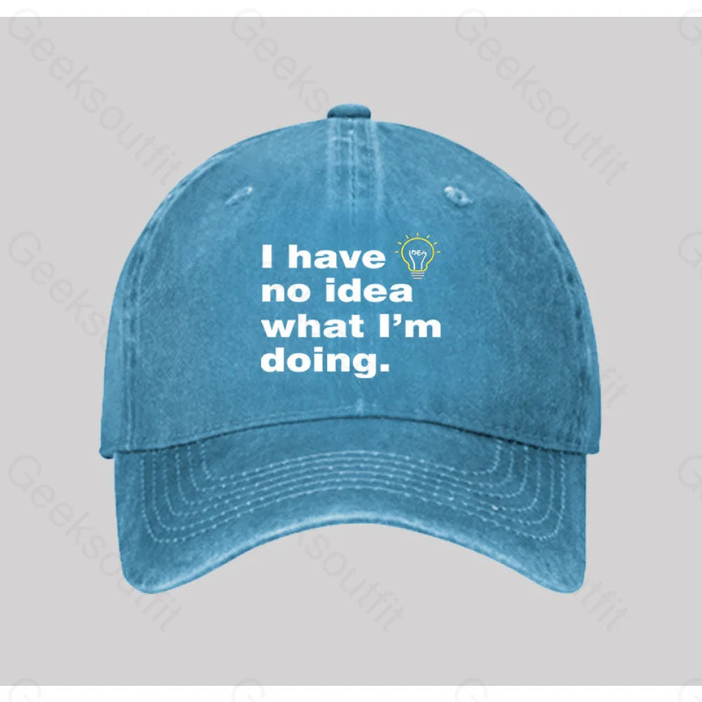 I Have No Idea What I¡¯m Doing Washed Vintage Baseball Cap Blue