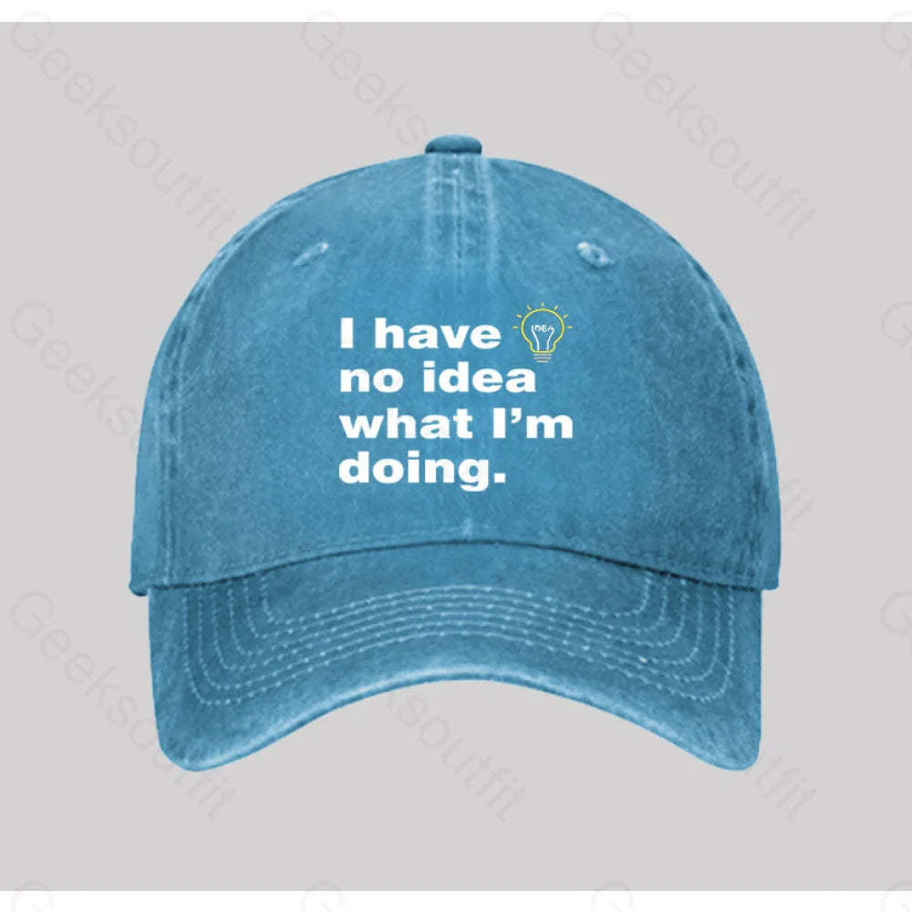 I Have No Idea What I¡¯m Doing Washed Vintage Baseball Cap Blue