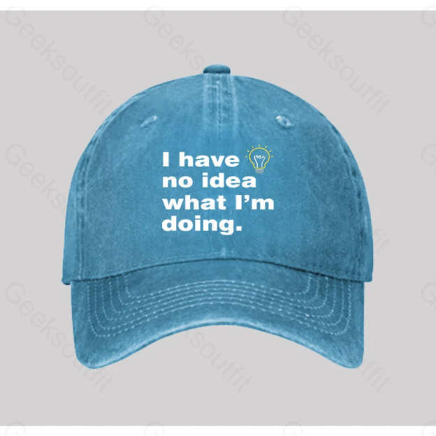 I Have No Idea What I¡¯m Doing Washed Vintage Baseball Cap Blue