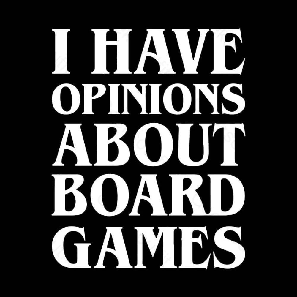 I Have Opinions About Board Games Geek T-Shirt