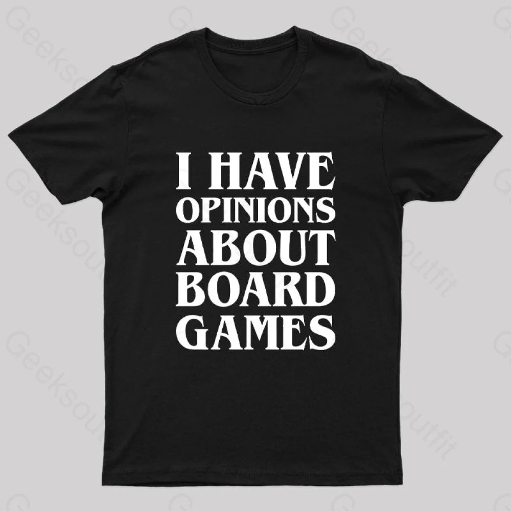 I Have Opinions About Board Games Geek T-Shirt Black / S