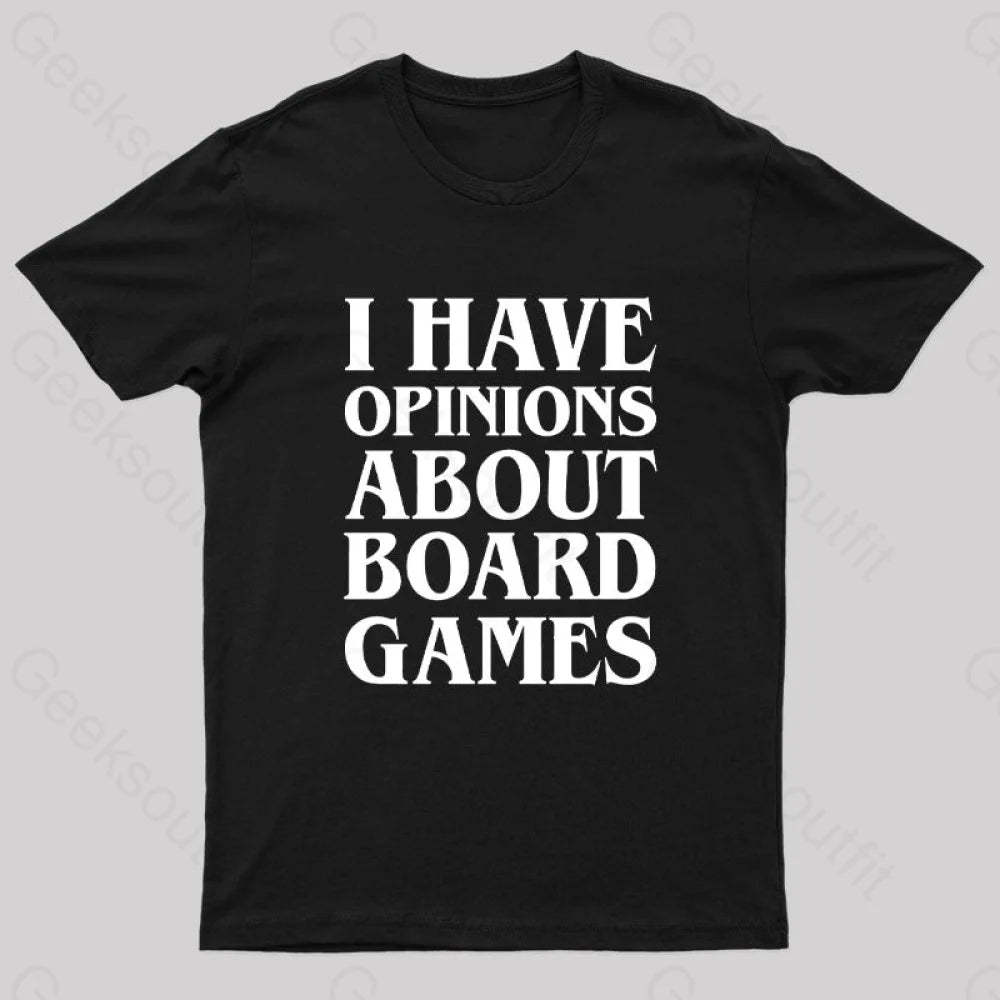 I Have Opinions About Board Games Geek T-Shirt Black / S