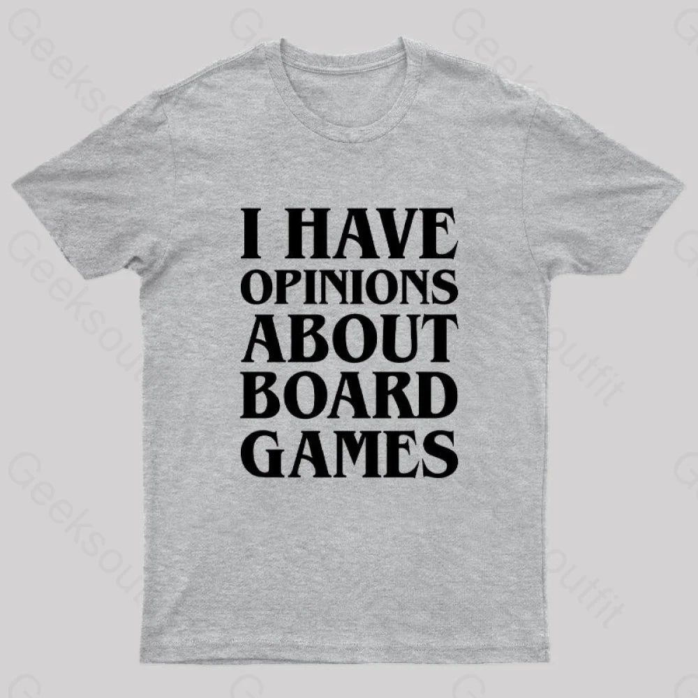 I Have Opinions About Board Games Geek T-Shirt Grey / S