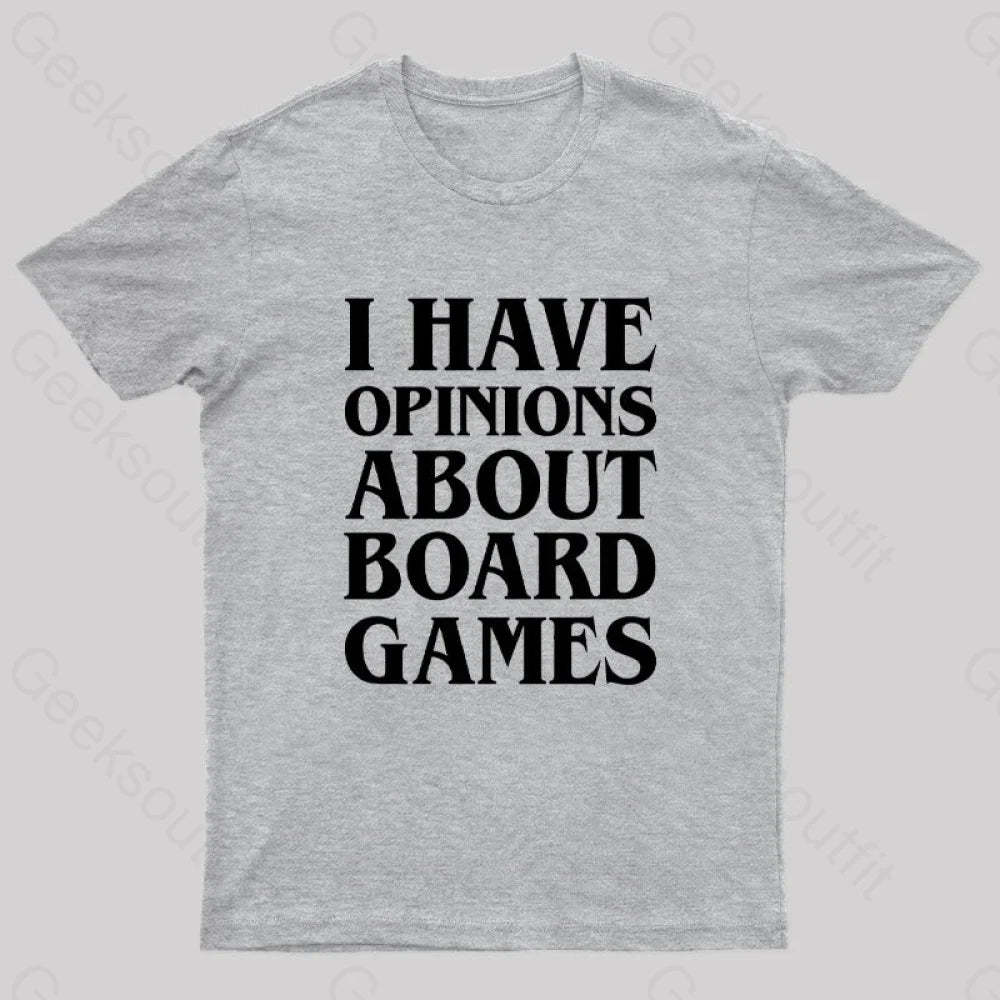 I Have Opinions About Board Games Geek T-Shirt Grey / S