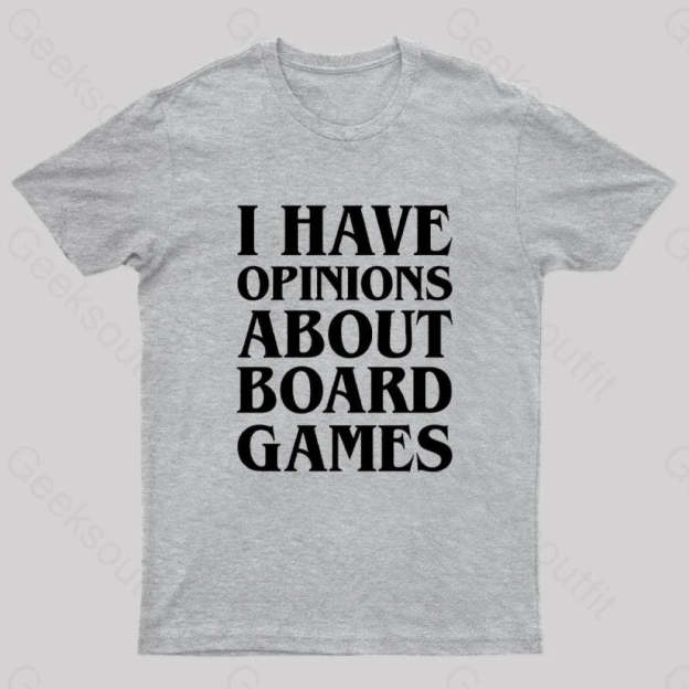 I Have Opinions About Board Games Geek T-Shirt Grey / S