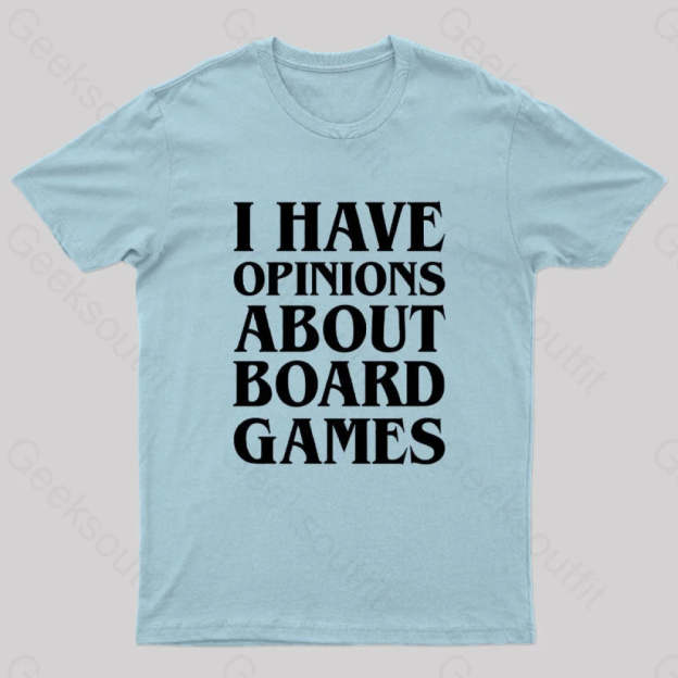 I Have Opinions About Board Games Geek T-Shirt Light Blue / S