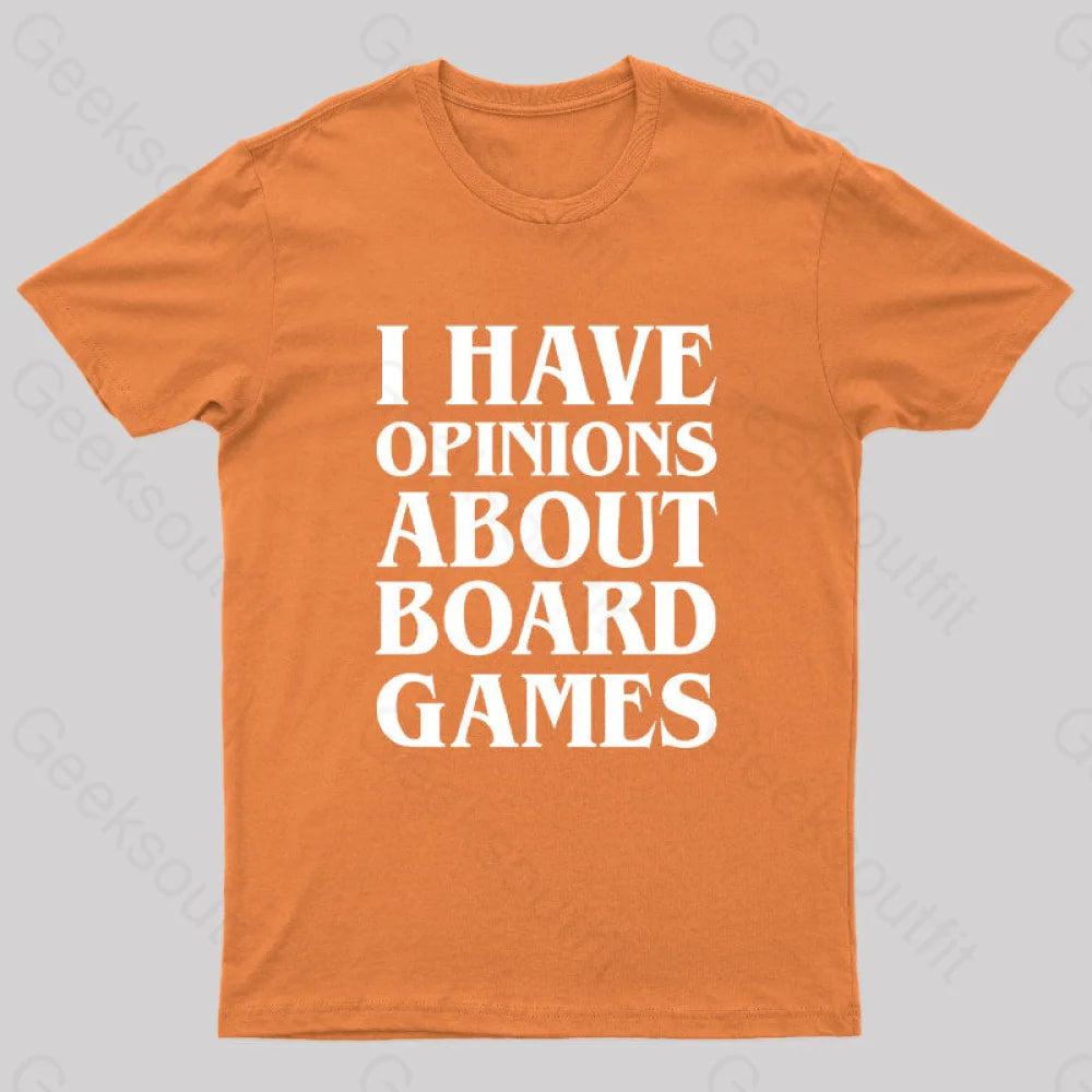 I Have Opinions About Board Games Geek T-Shirt Orange / S