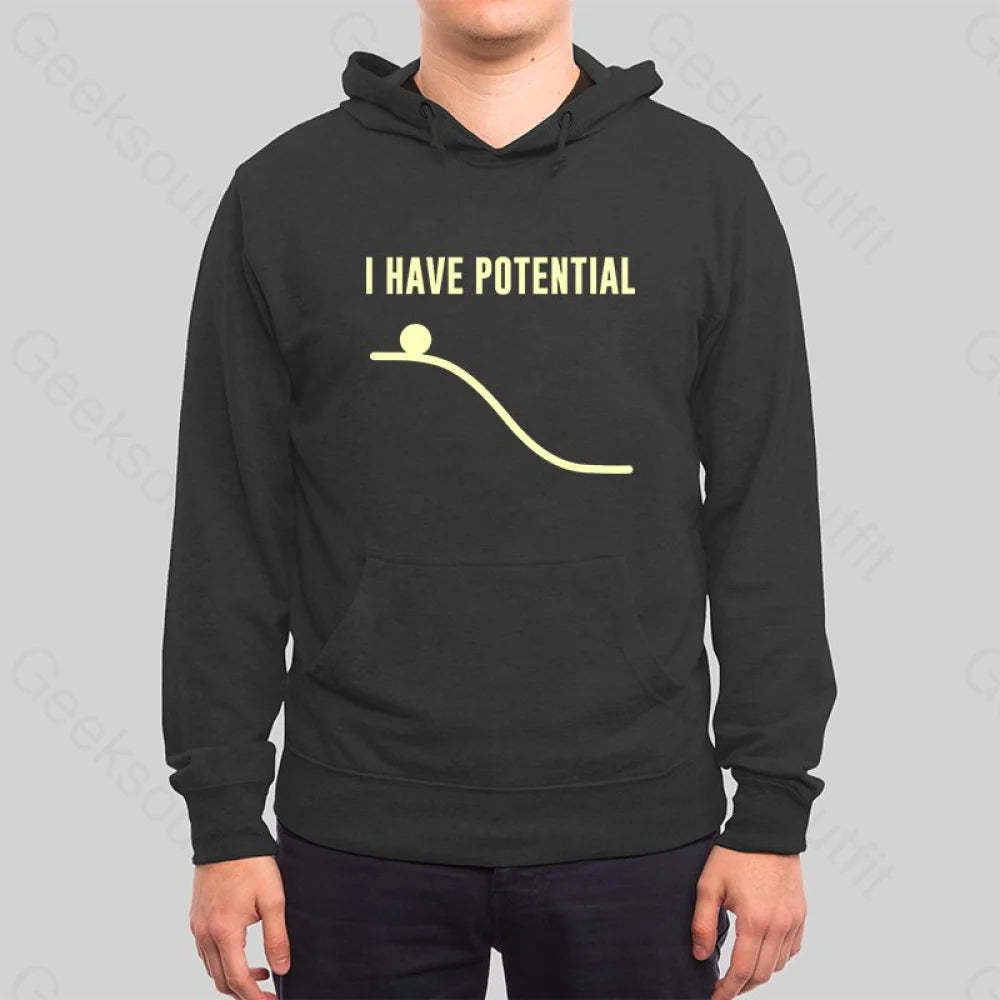 I Have Potential Energy Hoodie - Geeksoutfit