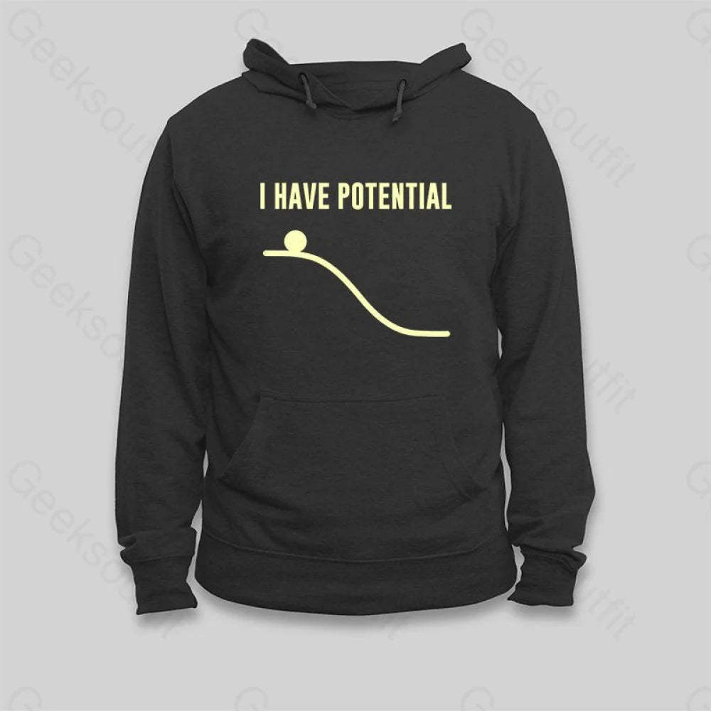 I Have Potential Energy Hoodie - Geeksoutfit
