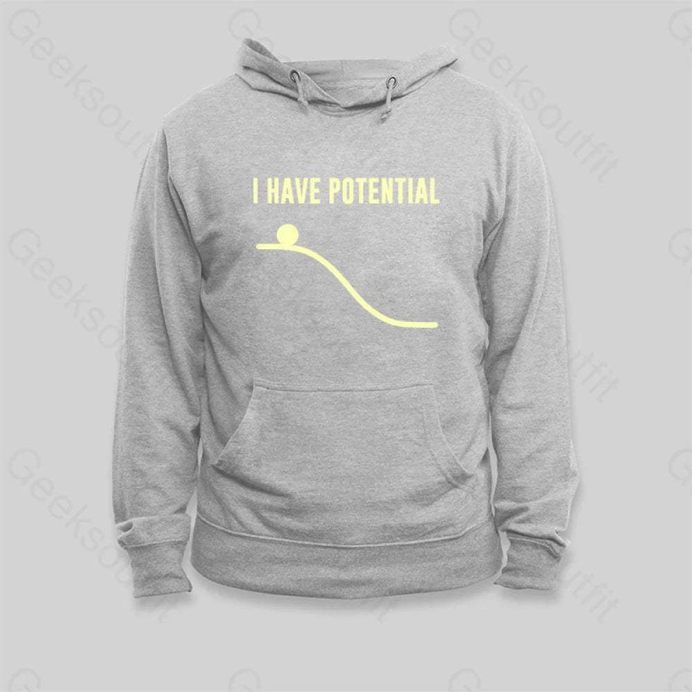 I Have Potential Energy Hoodie - Geeksoutfit