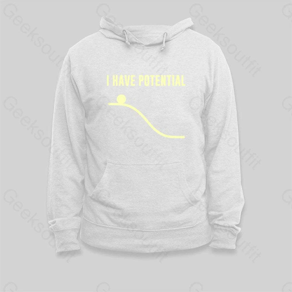I Have Potential Energy Hoodie - Geeksoutfit