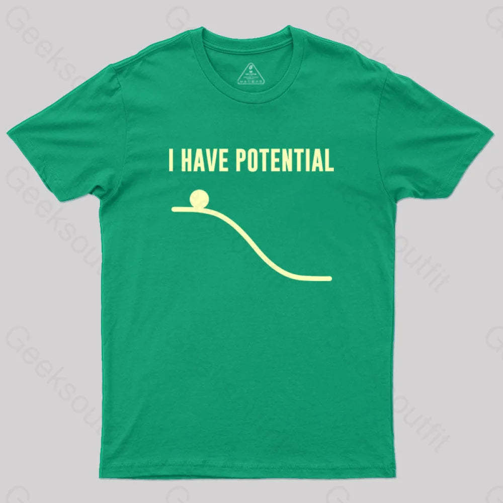 I Have Potential Energy Science Geek T-Shirt Green / S
