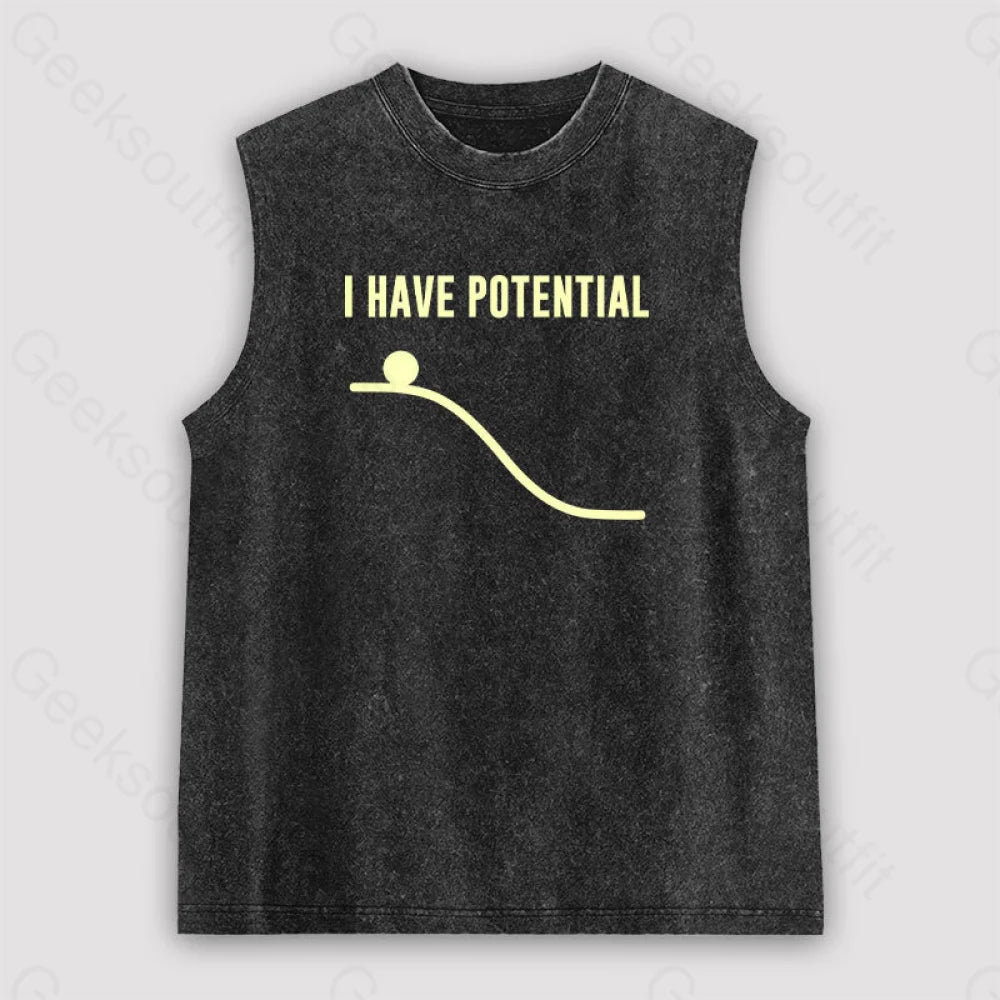 I Have Potential Energy Unisex Washed Tank Black / S