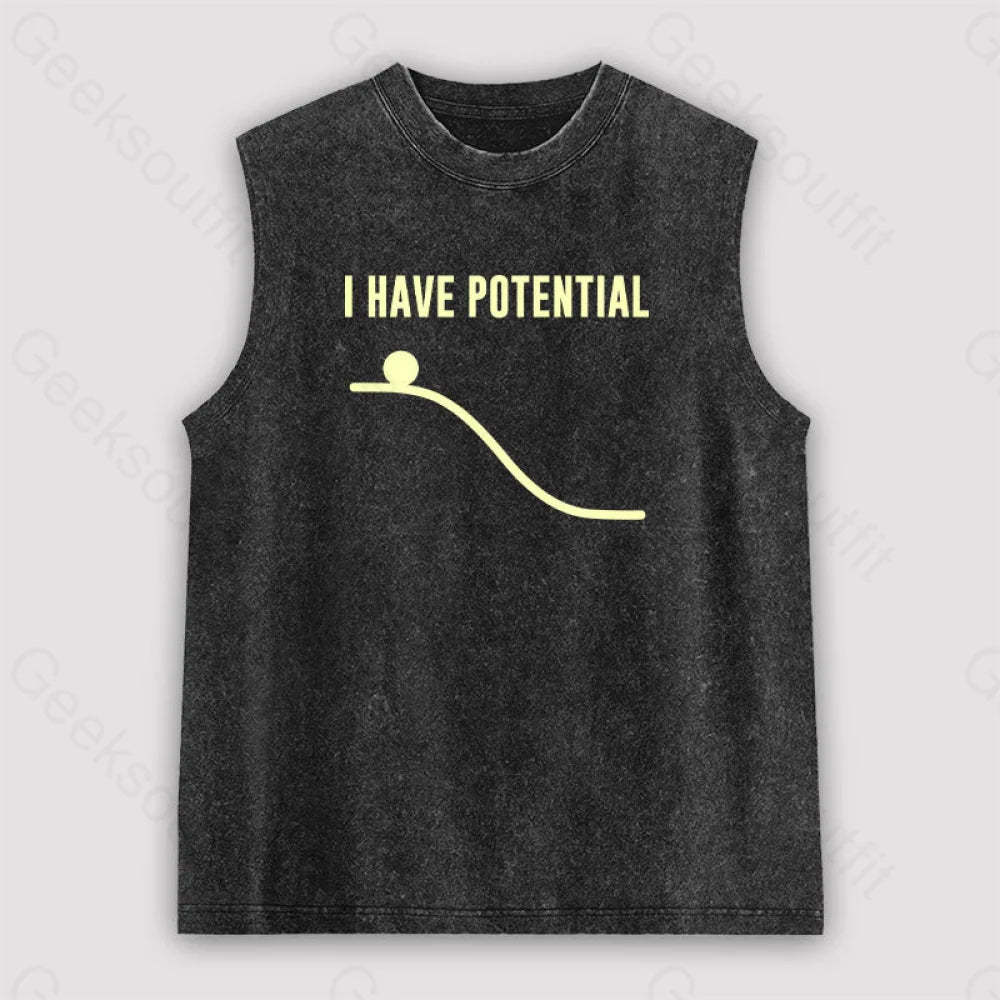 I Have Potential Energy Unisex Washed Tank Black / S