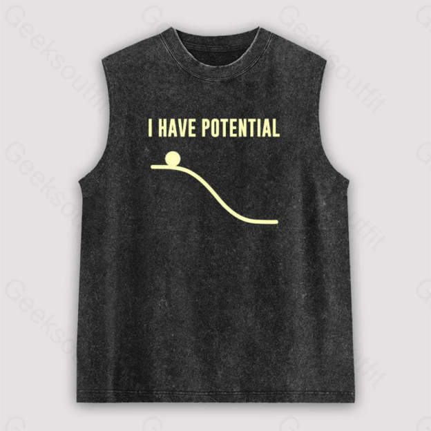 I Have Potential Energy Unisex Washed Tank Black / S