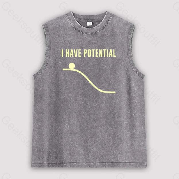 I Have Potential Energy Unisex Washed Tank Grey / S