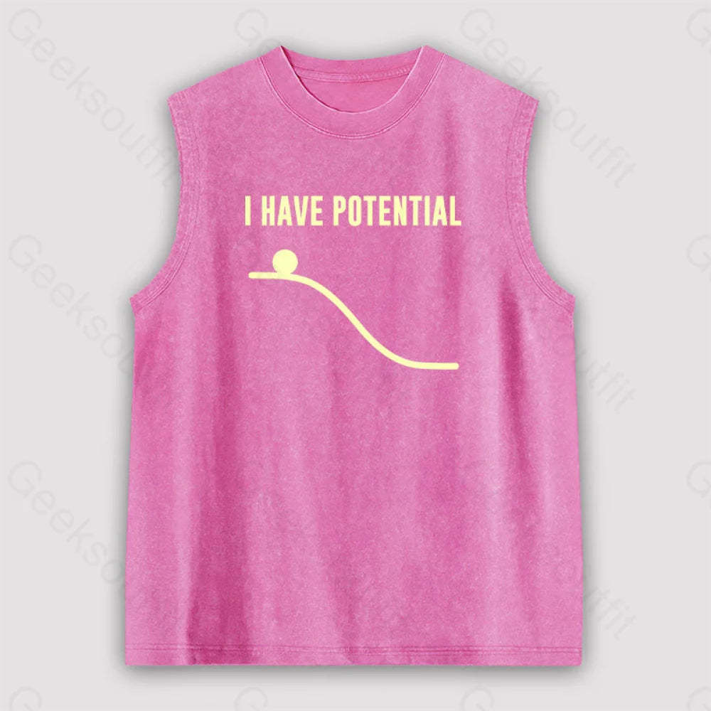 I Have Potential Energy Unisex Washed Tank Pink / S