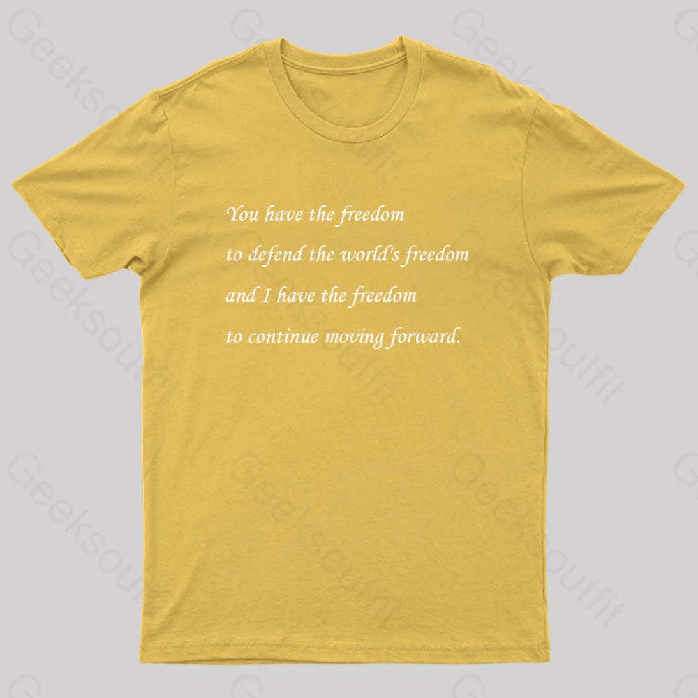 I Have The Freedom To Continue Moving Forward Geek T-Shirt Yellow / S