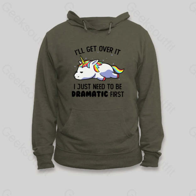 I Just Need To Be Dramatic Hoodie - Geeksoutfit