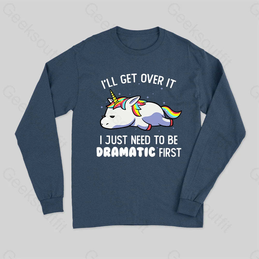 I Just Need To Be Dramatic Long Sleeve T-Shirt Navy / S