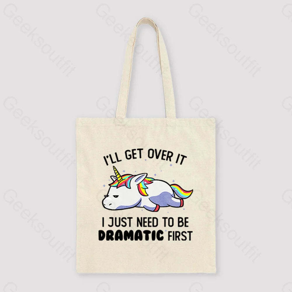 I Just Need To Be Dramatic Unisex Tote Bag