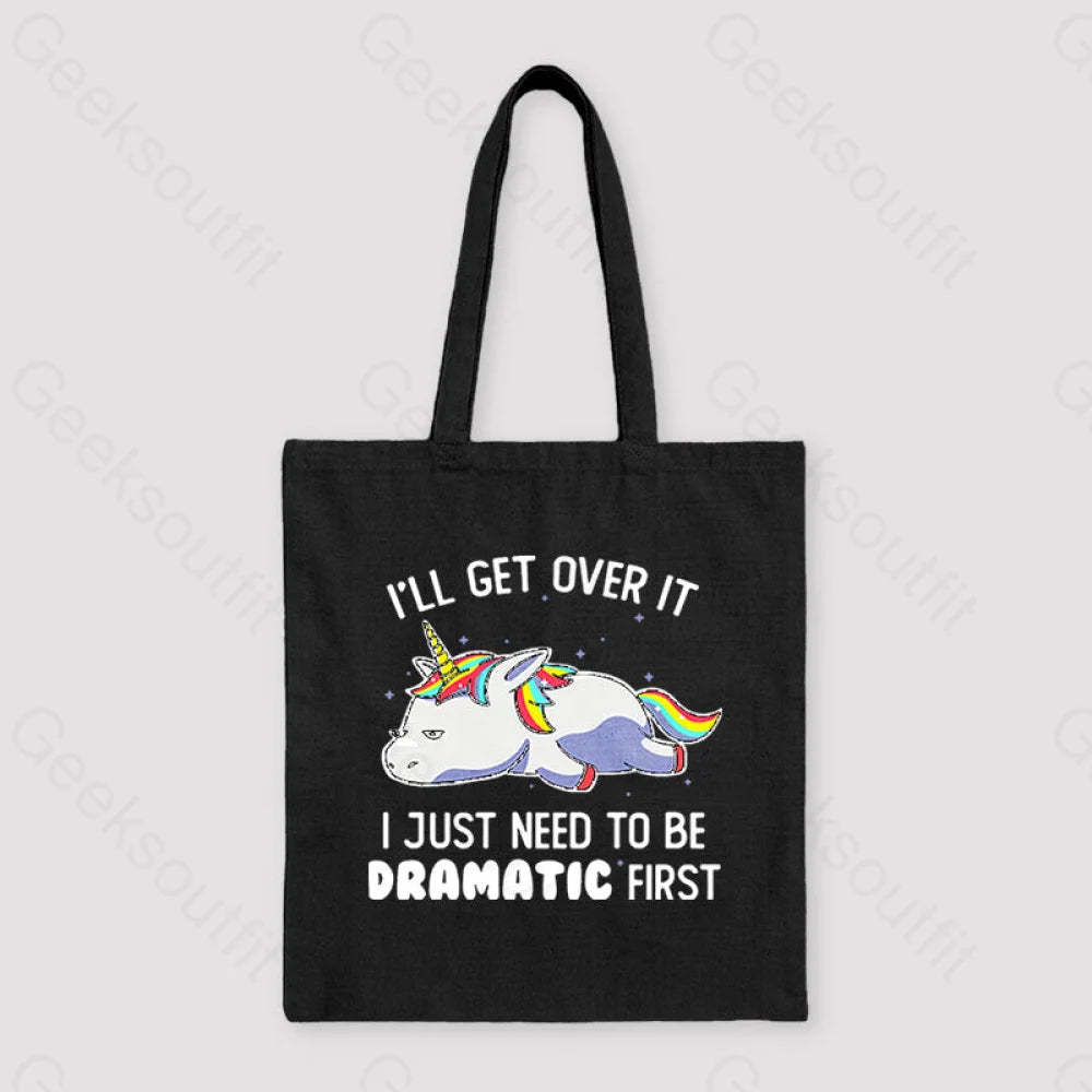I Just Need To Be Dramatic Unisex Tote Bag