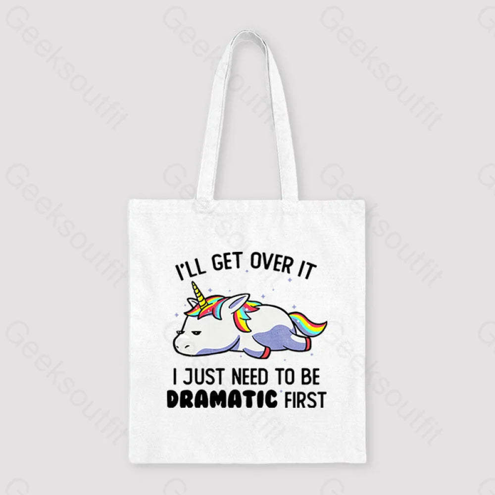 I Just Need To Be Dramatic Unisex Tote Bag