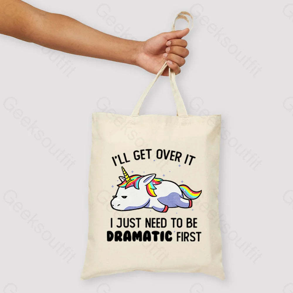 I Just Need To Be Dramatic Unisex Tote Bag Beige