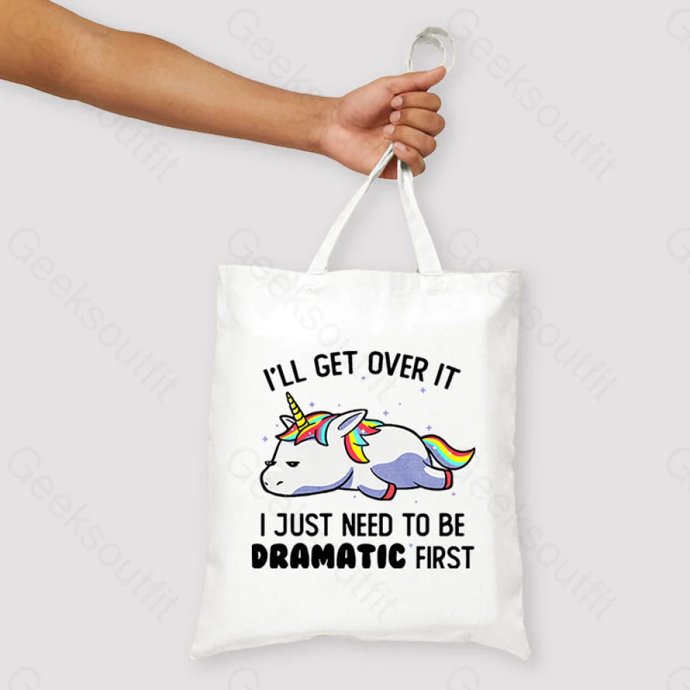 I Just Need To Be Dramatic Unisex Tote Bag White