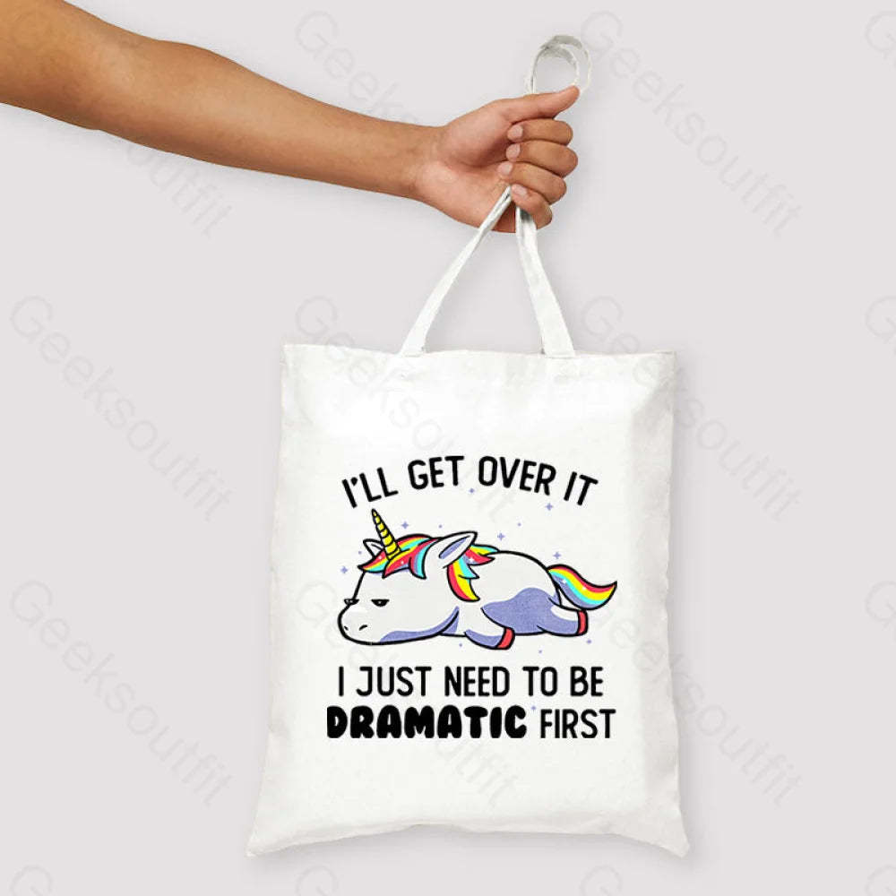 I Just Need To Be Dramatic Unisex Tote Bag White