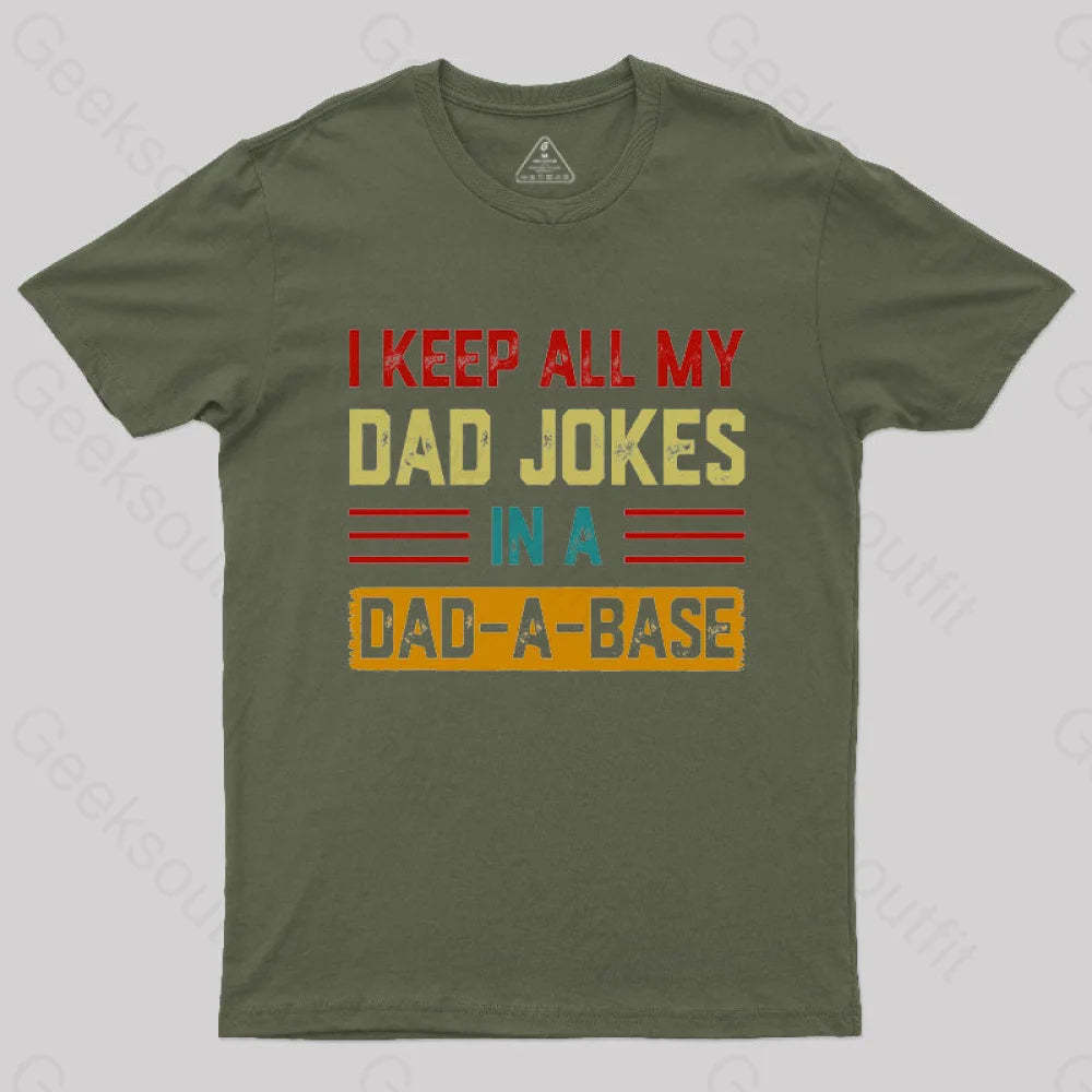 I Keep All My Dad Jokes In A A Base Nerd T-Shirt Army Green / S