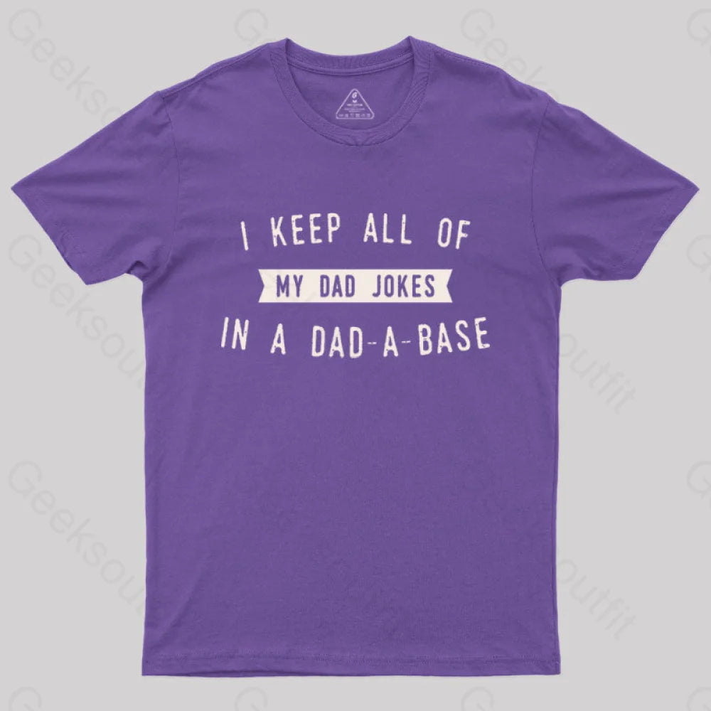 I Keep All Of My Dad Jokes In A Base Geek T-Shirt Purple / S