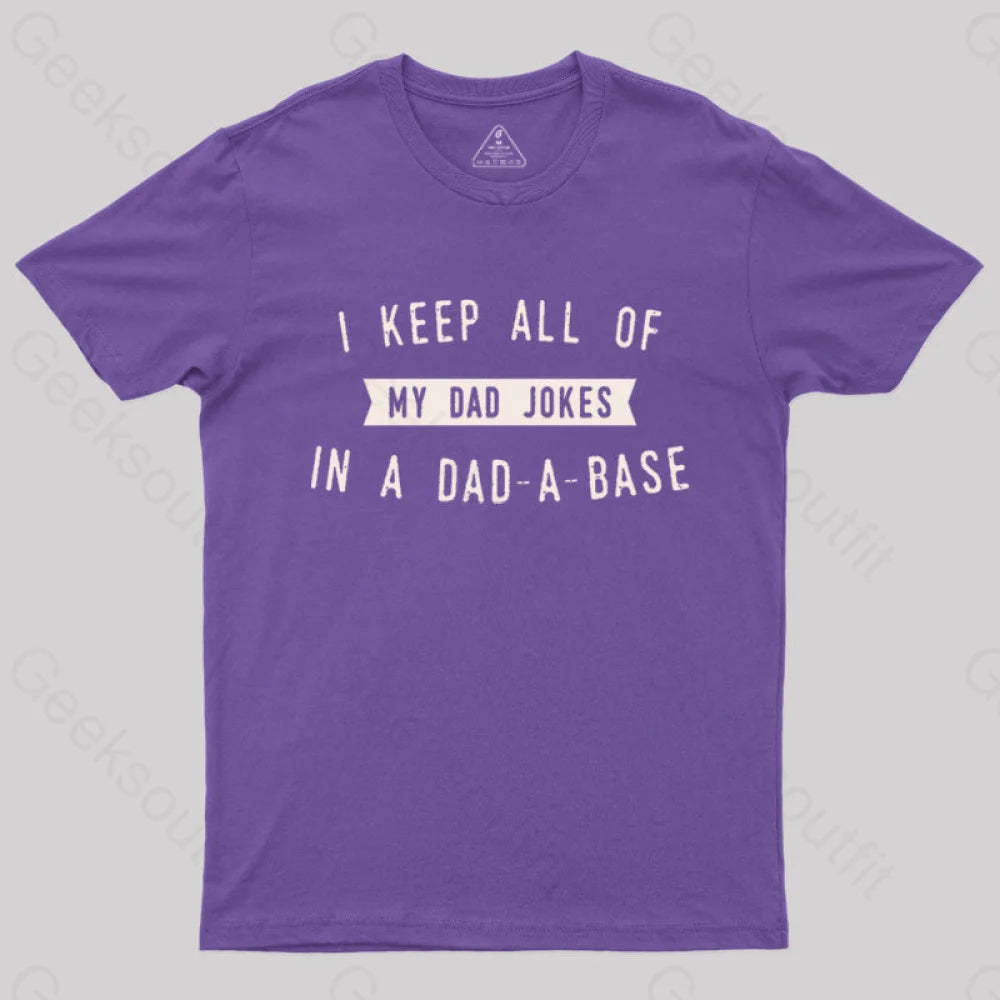 I Keep All Of My Dad Jokes In A Base Geek T-Shirt Purple / S