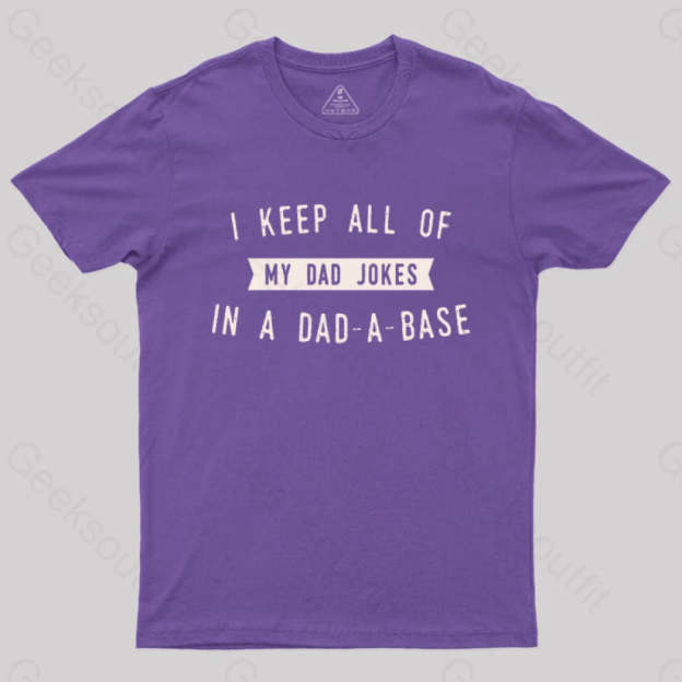 I Keep All Of My Dad Jokes In A Base Geek T-Shirt Purple / S
