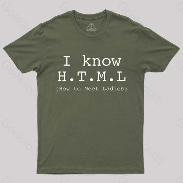 I Know Html T-Shirt Army Green / S