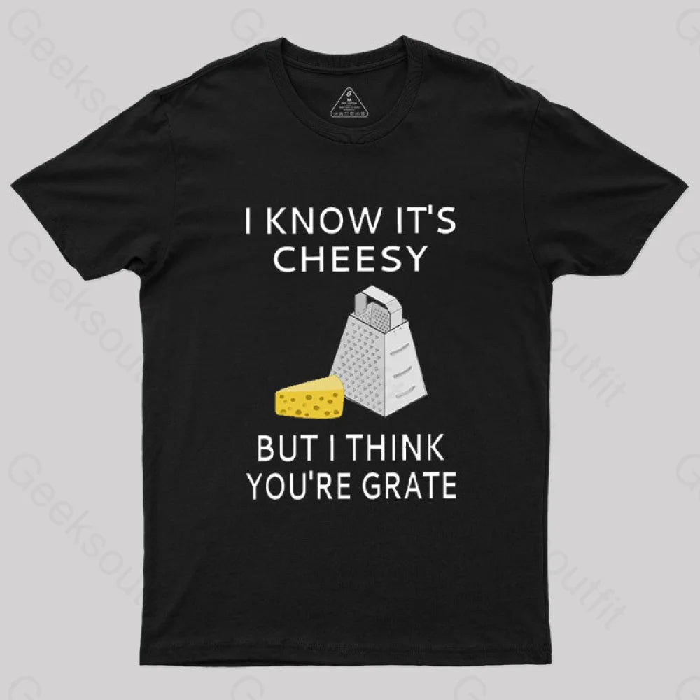 I Know It’s Cheesy T-Shirt Black / S