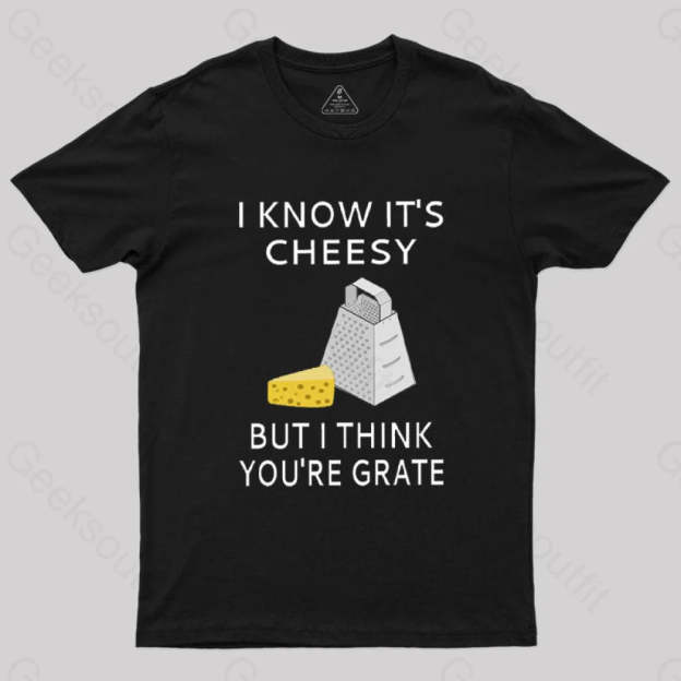 I Know It’s Cheesy T-Shirt Black / S