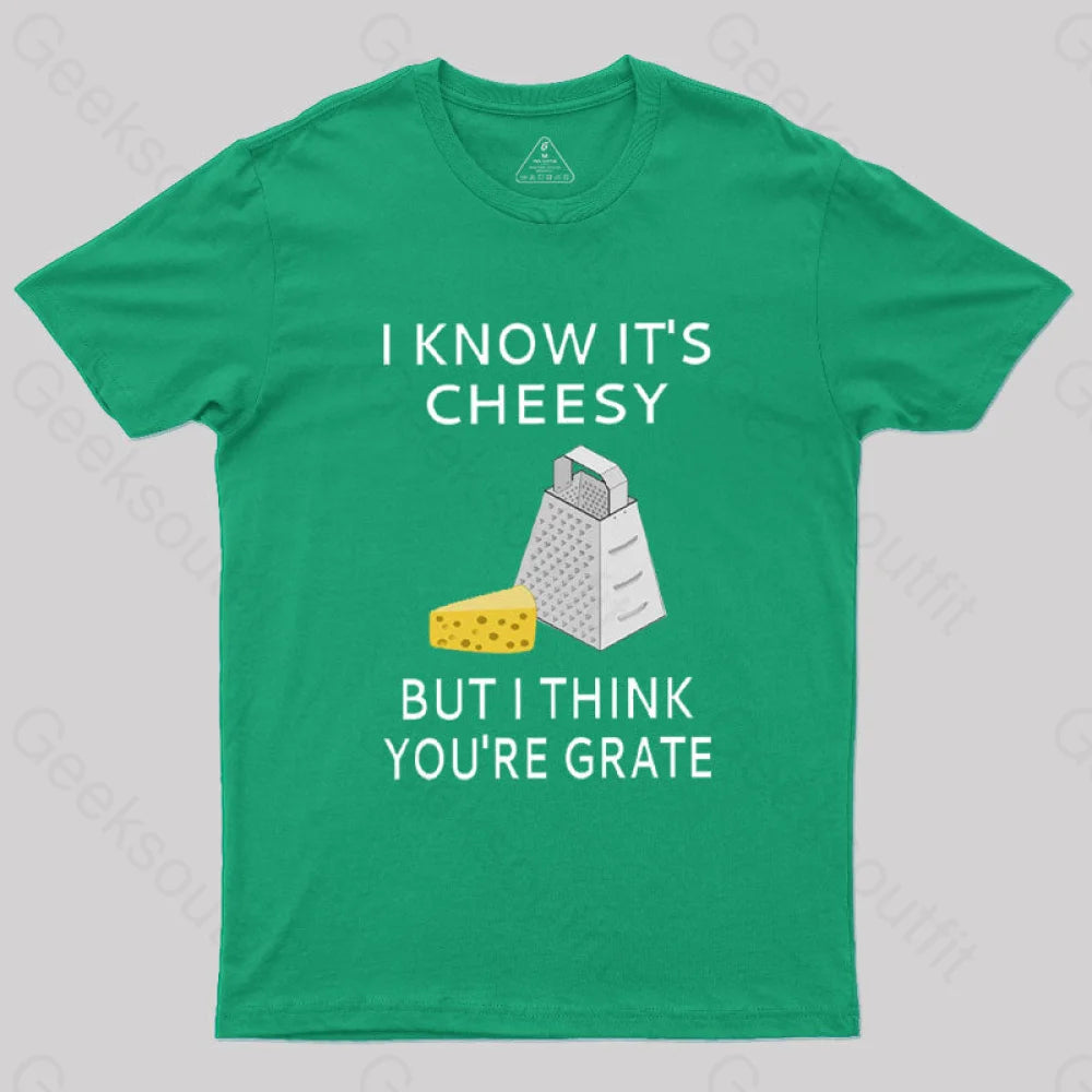 I Know It’s Cheesy T-Shirt Green / S