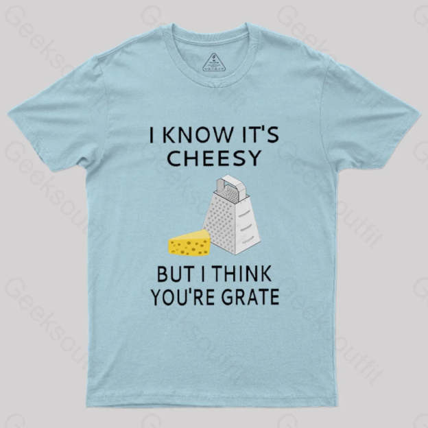 I Know It’s Cheesy T-Shirt Light Blue / S