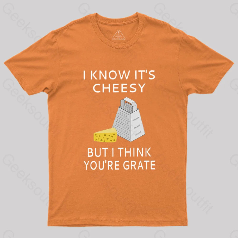 I Know It’s Cheesy T-Shirt Orange / S