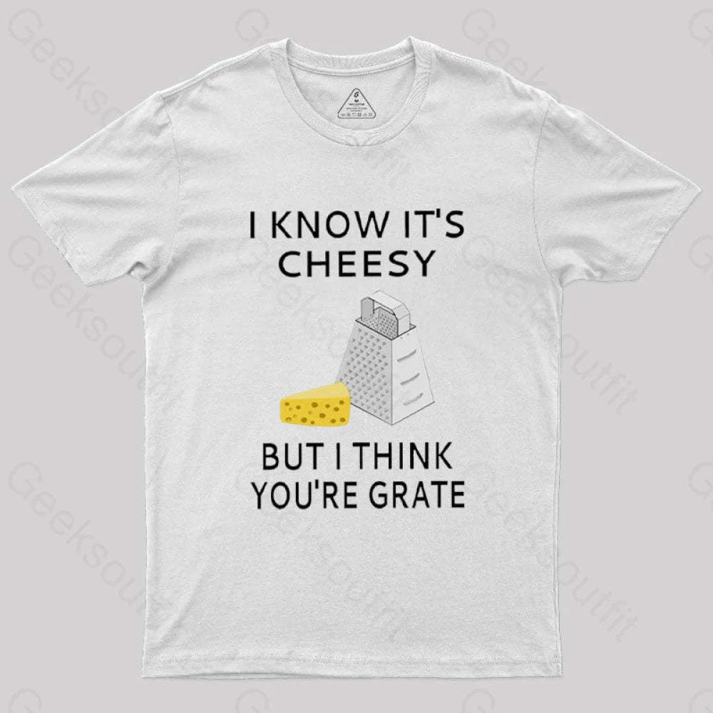 I Know It’s Cheesy T-Shirt White / S