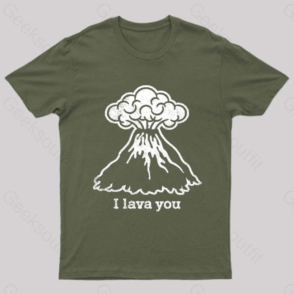 I Lava You Geek T-Shirt Army Green / S