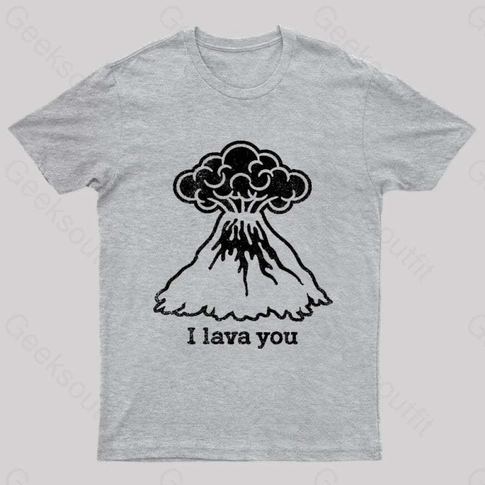 I Lava You Geek T-Shirt Grey / S